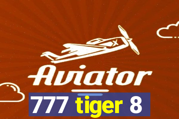 777 tiger 8